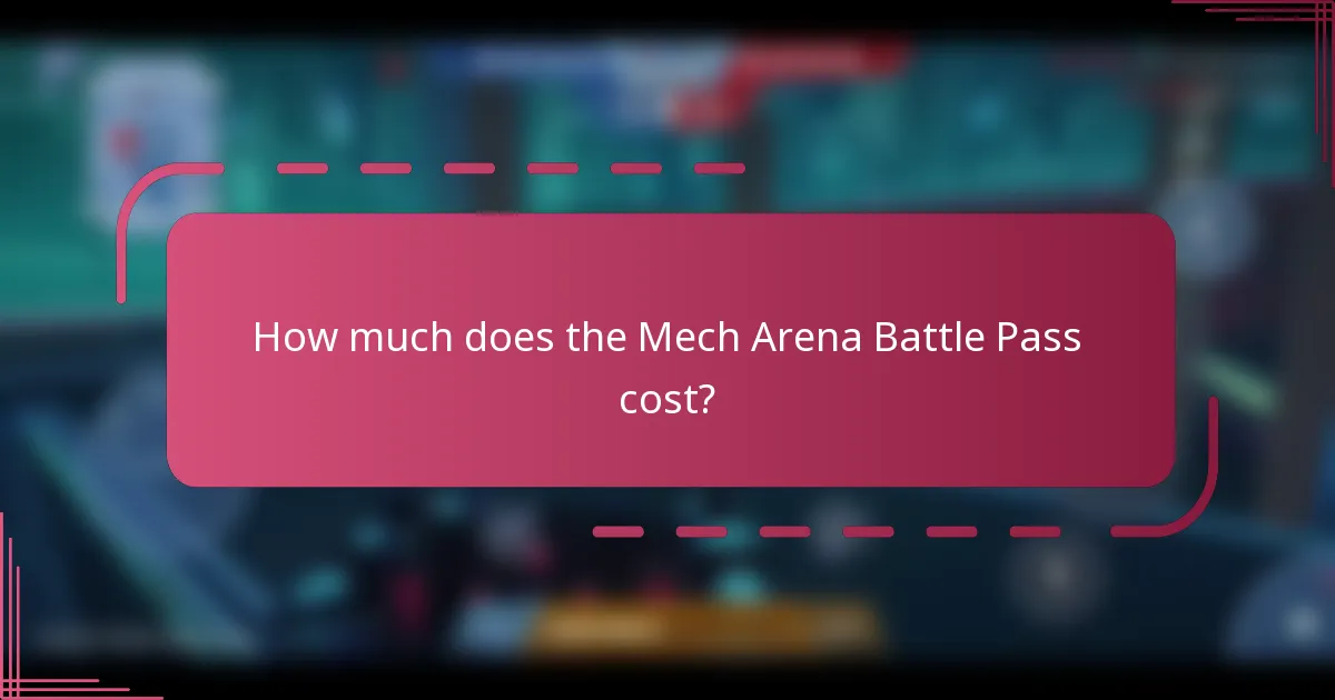 How much does the Mech Arena Battle Pass cost?