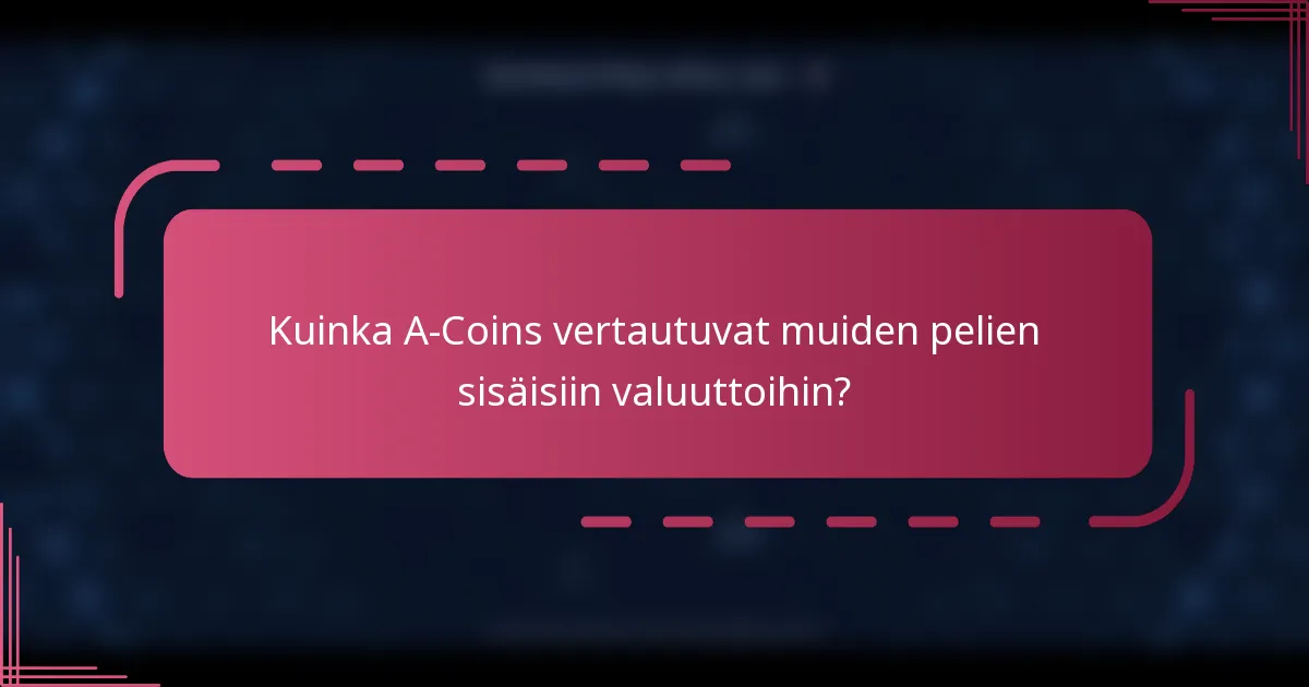 Kuinka A-Coins vertautuvat muiden pelien sisäisiin valuuttoihin?