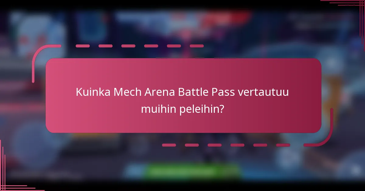 Kuinka Mech Arena Battle Pass vertautuu muihin peleihin?