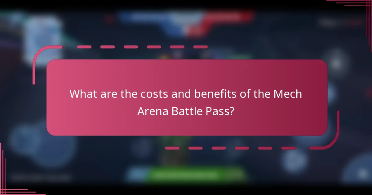 What are the costs and benefits of the Mech Arena Battle Pass?