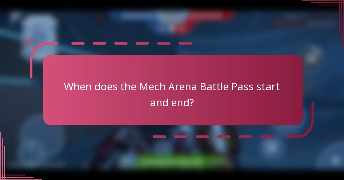 When does the Mech Arena Battle Pass start and end?